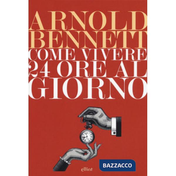 Come vivere 24 ore al giorno