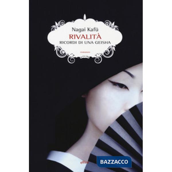 Rivalità. Ricordi di una geisha