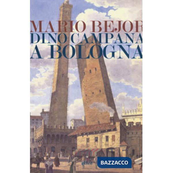 Dino Campana a Bologna 1911-1916