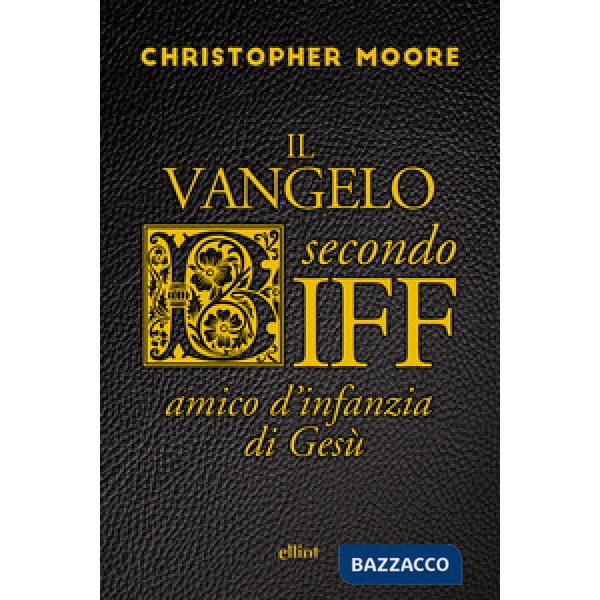 Vangelo secondo Biff. Amico d'infanzia di Gesù (Il)