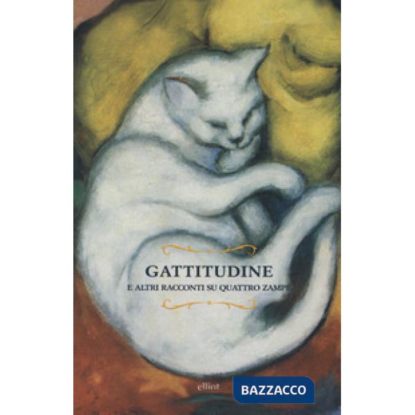 Gattitudine e altri racconti su quattro zampe