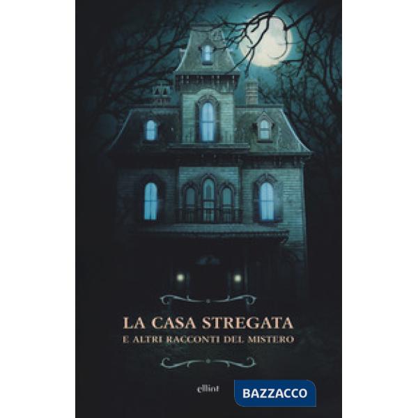 Casa stregata e altri racconti del mistero (La)