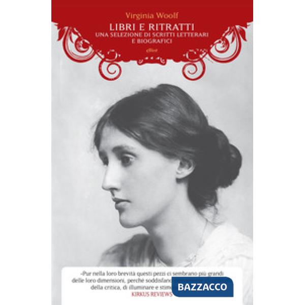 Libri e scrittori. Una selezione di scritti letterari e biografici