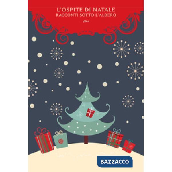 Ospite di Natale. Racconti sotto l'albero (L')
