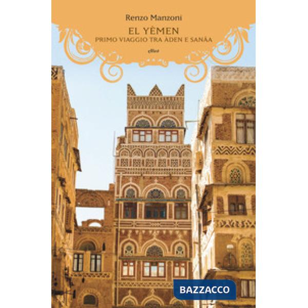 El Yemen. Primo viaggio tra Àden e Sanâa