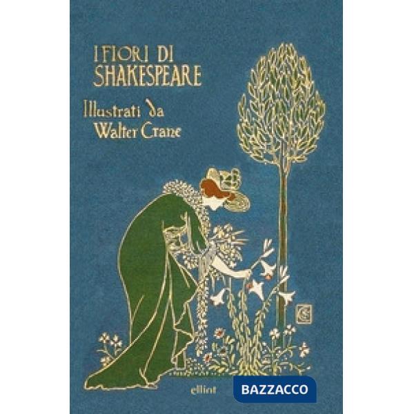 Fiori di Shakespeare. Ediz. italiana e inglese (I)