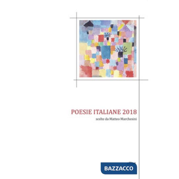Poesie italiane 2018 scelte da Matteo Marchesini