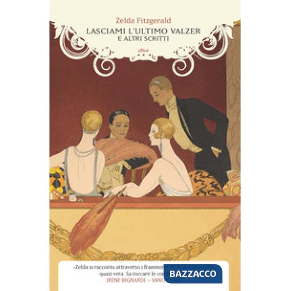 Lasciami l'ultimo valzer e altri scritti