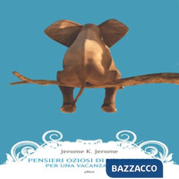 Pensieri oziosi di un ozioso per una vacanza oziosa