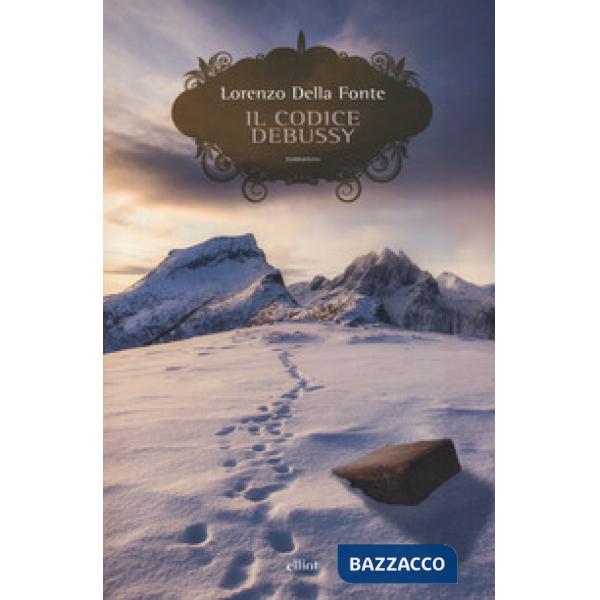 Codice Debussy. Storia di una resistenza montana, e della musica che l'ha accomp