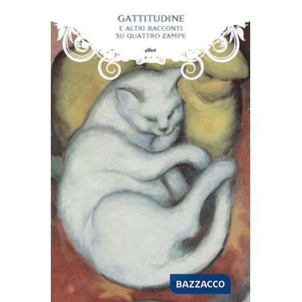 Gattitudine e altri racconti su quattro zampe