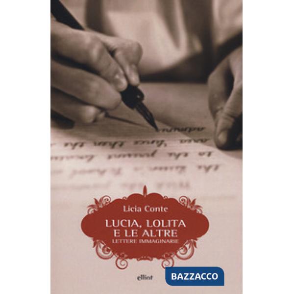 Lucia, Lolita e le altre. Lettere immaginarie