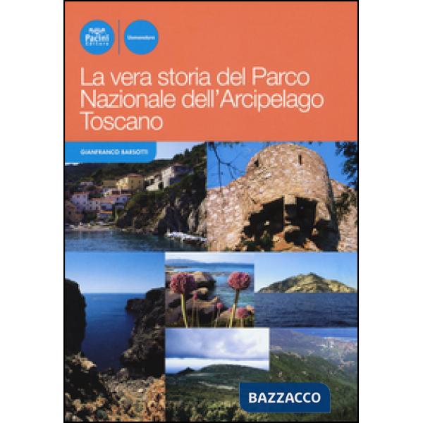 Vera storia del Parco nazionale dell'arcipelago toscano (La)