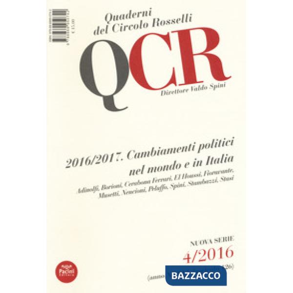 QCR. Quaderni del Circolo Fratelli Rosselli (2016). Vol. 4: 2016/2017. Cambiamenti politici nel mondo e in Italia