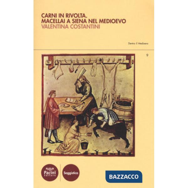Carni in rivolta. Macellai a Siena nel Medioevo