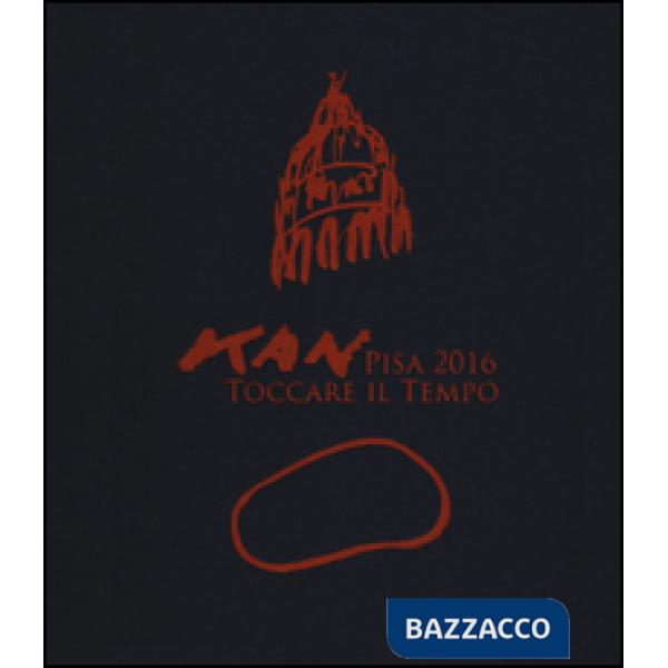 Toccare il tempo. Pisa 2016. Ediz. italiana, inglese e giapponese