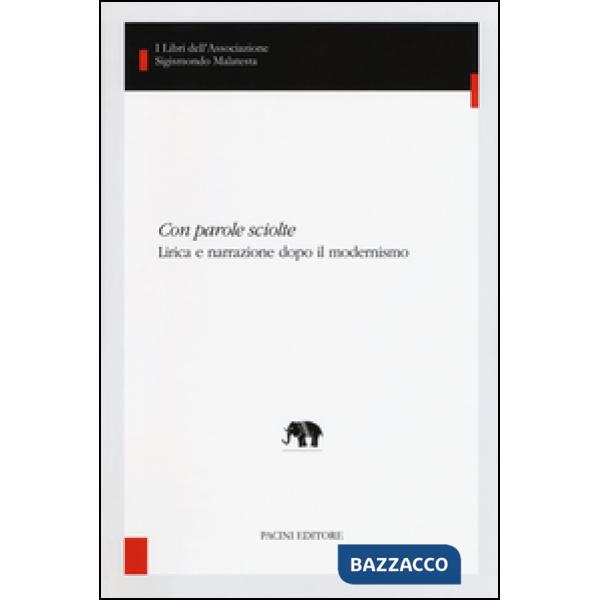 Con parole sciolte. Lirica e narrazione dopo il modernismo