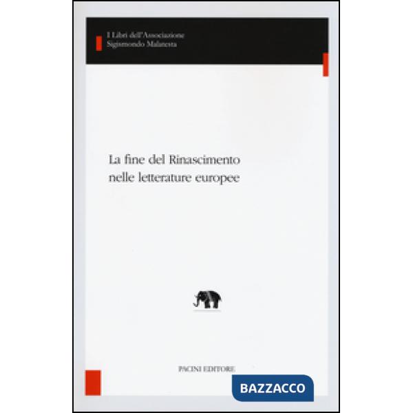 Fine del Rinascimento nelle letterature europee (La)
