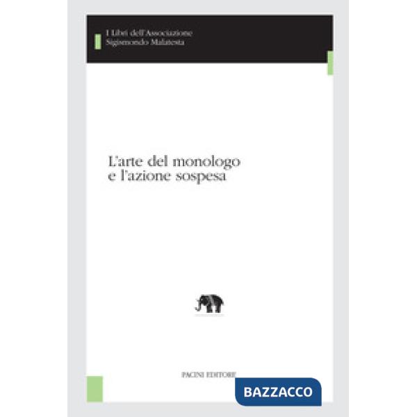 Arte del monologo e l'azione sospesa (L')