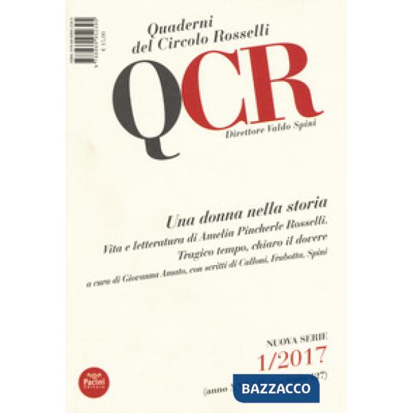 QCR. Quaderni del Circolo Fratelli Rosselli (2017). Vol. 1: Una donna nella storia. Vita e letteratura di Amelia Pincherle Rosse