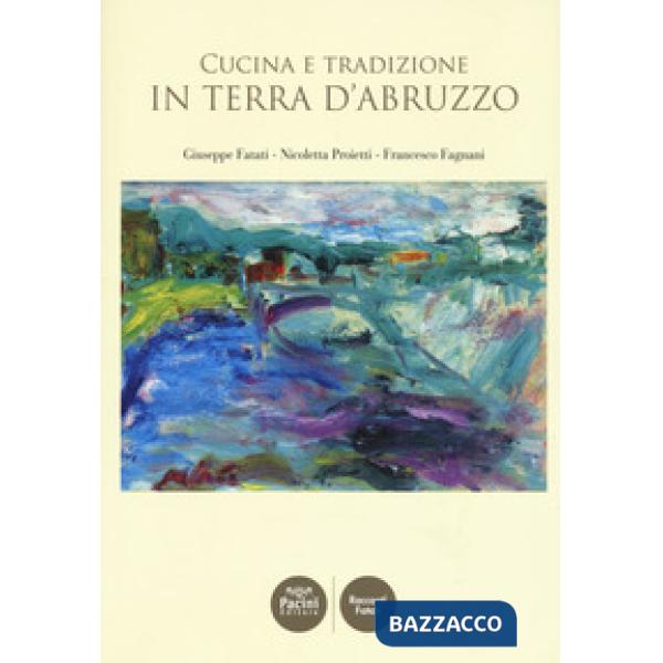 Cucina e tradizione in terra d'Abruzzo