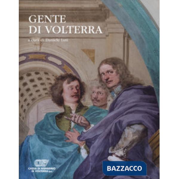 Gente di Volterra. Ediz. a colori