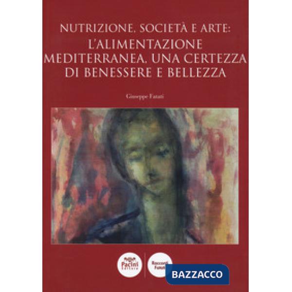Nutrizione, società e arte: l'alimentazione mediterranea, una certezza di benessere e bellezza