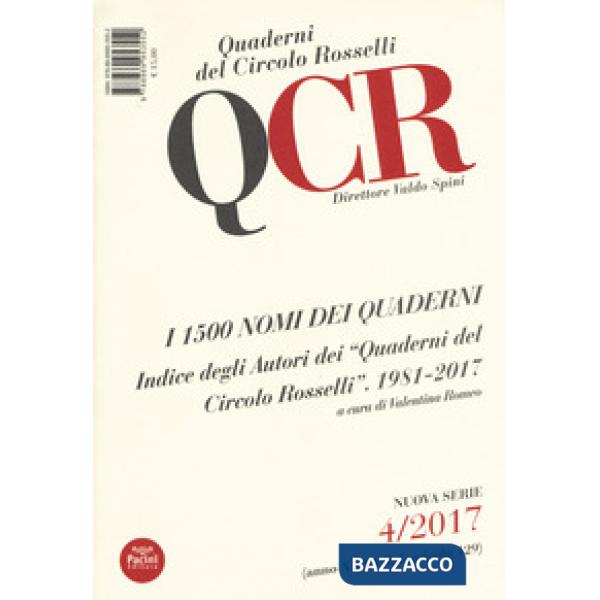 QCR. Quaderni del Circolo Fratelli Rosselli (2017). Vol. 4: I 1500 nomi dei quaderni. Indice degli autori dei «Quaderni del Circ