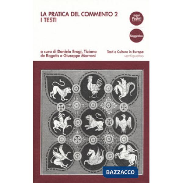 Pratica del commento (La). Vol. 2: I testi