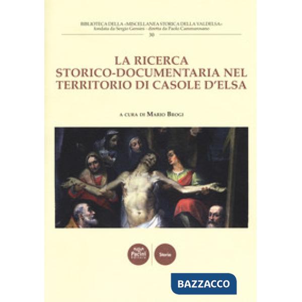 Ricerca storico-documentaria nel territorio di Casole d'Elsa (La)