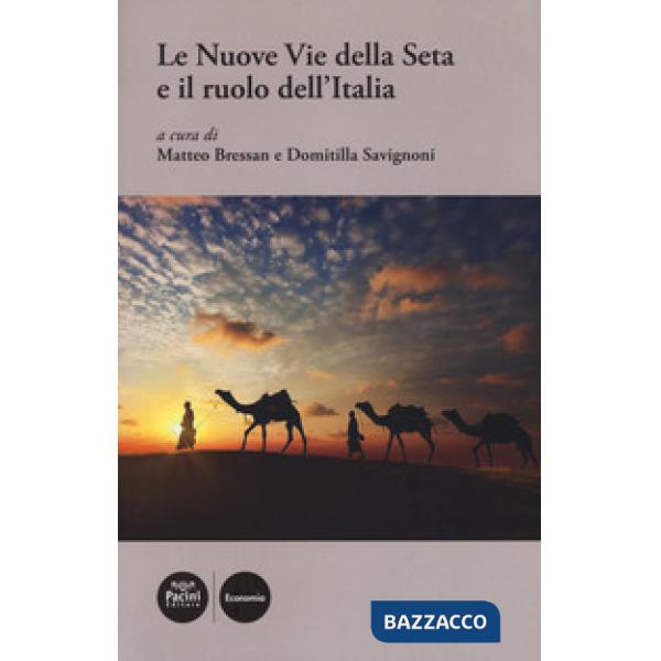 Nuove Vie della Seta e il ruolo dell'Italia (Le)