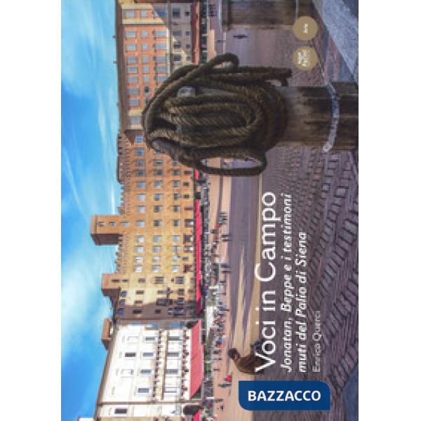 Voci in campo. Joanatan, Beppe e i testimoni muti del Palio di Siena