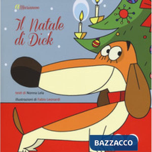 Natale di Dick. Ediz. a colori (Il)