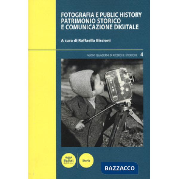 Fotografia e public history. Patrimonio storico e comunicazione digitale