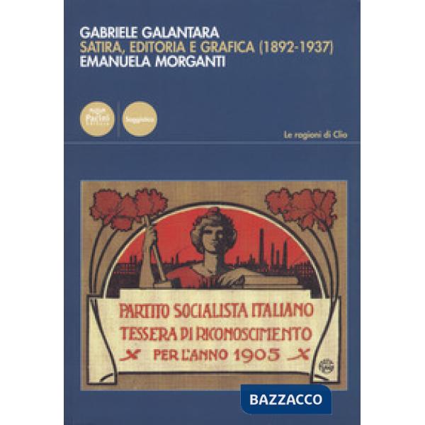 Gabriele Galantara. Satira, editoria e grafica (1892-1937)