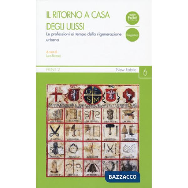 Ritorno a casa degli Ulissi. Le professioni al tempo della rigenerazione urbana (Il)