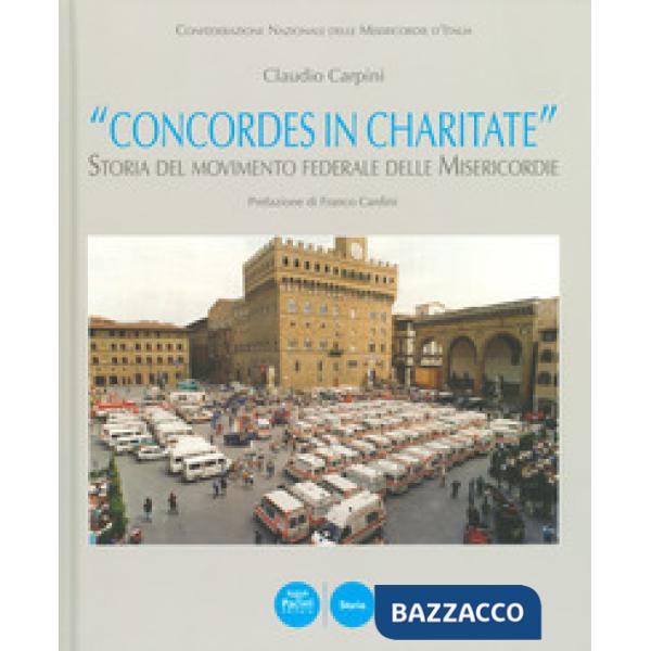 «Concordes in charitate». Storia del movimento federale delle Misericordie