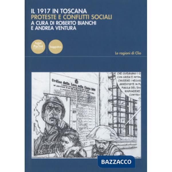 1917 in Toscana. Proteste e conflitti sociali (Il)