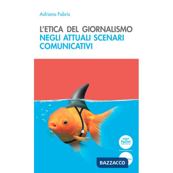 Etica del giornalismo negli attuali scenari comunicativi (L')