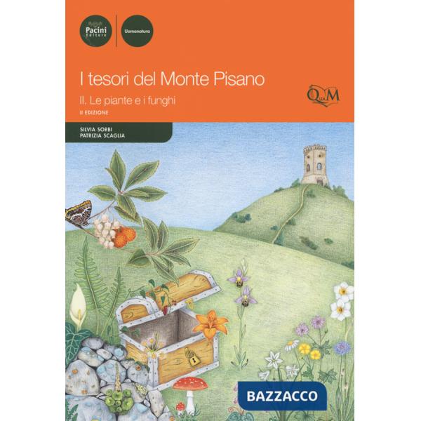 Tesori del monte Pisano (I). Vol. 2: Le piante e i funghi