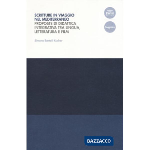 Scritture in viaggio nel Mediterraneo. Proposte di didattica integrativa tra lin