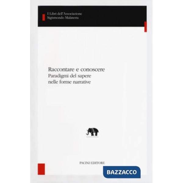 Raccontare e conoscere. Paradigmi del sapere nelle forme narrative