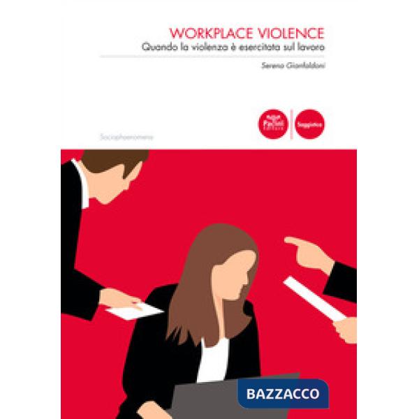 Workplace violence. Quando la violenza è esercitata sul lavoro