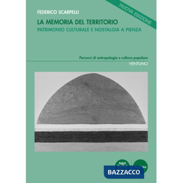Memoria del territorio. Patrimonio culturale e nostalgia a Pienza (La)