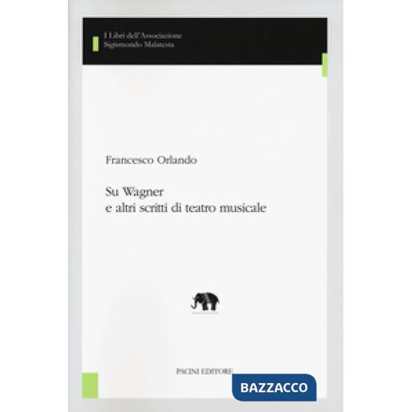 Su Wagner e altri scritti di teatro musicale