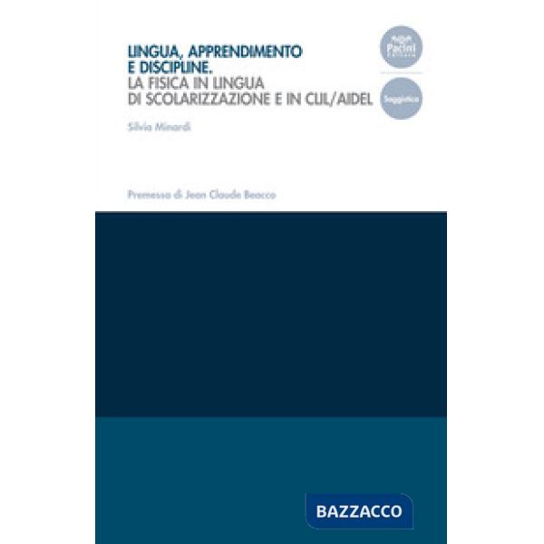 Lingua, apprendimento e discipline. La fisica in lingua di scolarizzazione e in CLIL/AIDEL