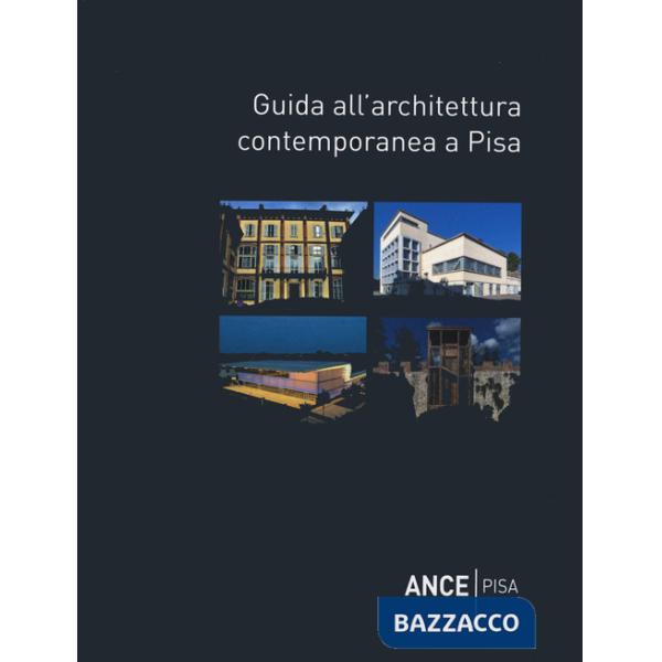 Guida all'architettura contemporanea a Pisa