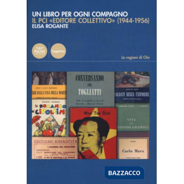 Libro per ogni compagno. Il PCI «editore collettivo» (1944-1956) (Un)