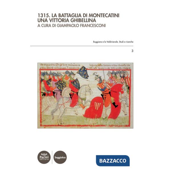 1315. La battaglia di Montecatini. Una vittoria ghibellina