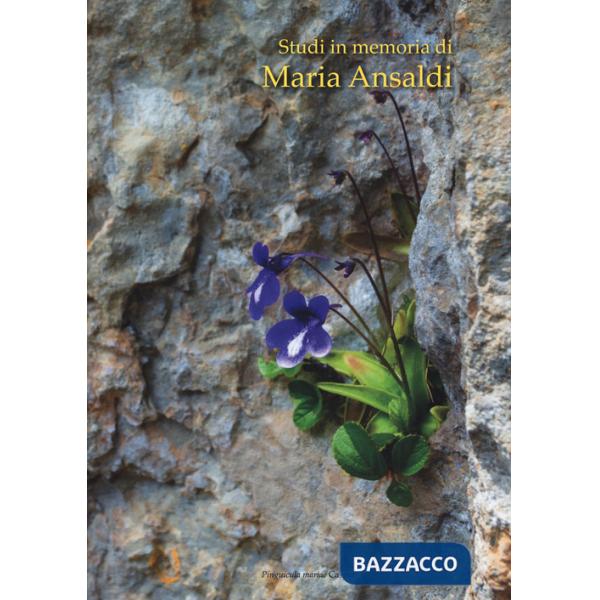 Studi in memoria di Maria Ansaldi (1959-2013). Acta Apuana anno XVI-XVII (2017-2018)